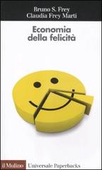 Economia della felicità di Bruno S. Frey, Claudia Frey Marti edito da Il Mulino