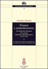 Finanze e amministrazione. Un'inchiesta francese sui catasti nell'Italia del Settecento (1763-1764) di Antonella Alimento edito da Olschki