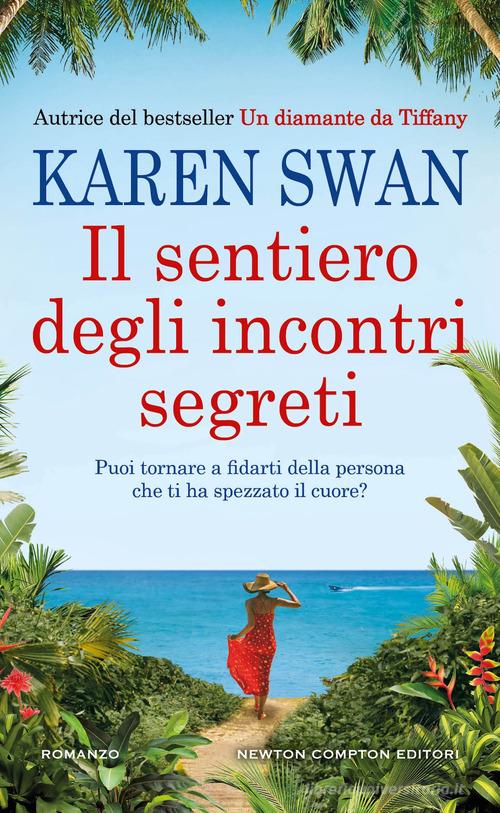 Libro Il sentiero degli incontri segreti di Karen Swan Gli insuperabili Gold di Newton Compton Editori