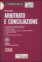 Arbitrato e conciliazione. Con CD-ROM di Nicola Soldati edito da Il Sole 24 Ore