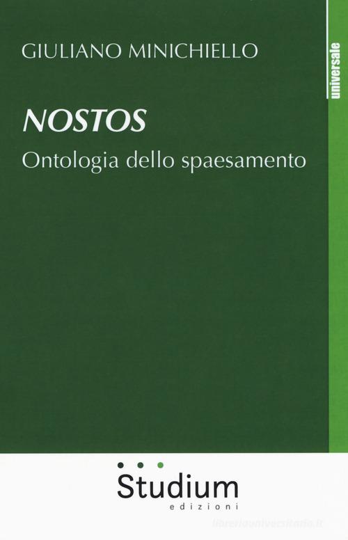 Nostos. Ontologia dello spaesamento di Giuliano Minichiello edito da Studium