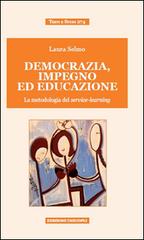 Democrazia, impegno ed educazione. La metodologia del service-learning di Laura Selmo edito da Unicopli