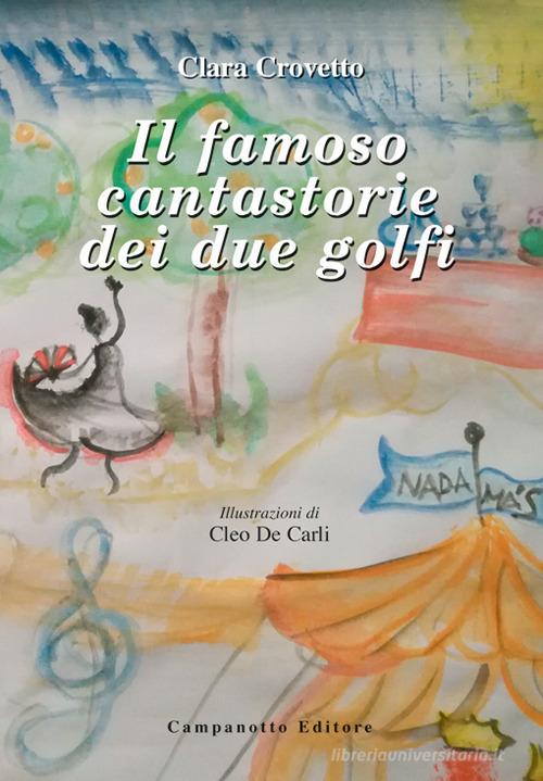 Il famoso cantastorie dei due golfi di Clara Crovetto edito da Campanotto
