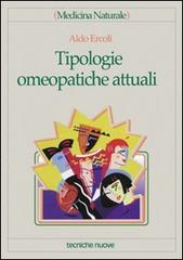 Tipologie omeopatiche attuali di Aldo Ercoli edito da Tecniche Nuove