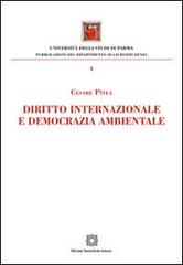 Diritto internazionale e democrazia ambientale di Cesare Pitea edito da Edizioni Scientifiche Italiane