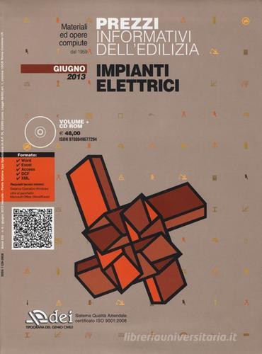 Prezzi informativi dell'edilizia. Impianti elettrici. Giugno 2013. Con CD-ROM edito da DEI