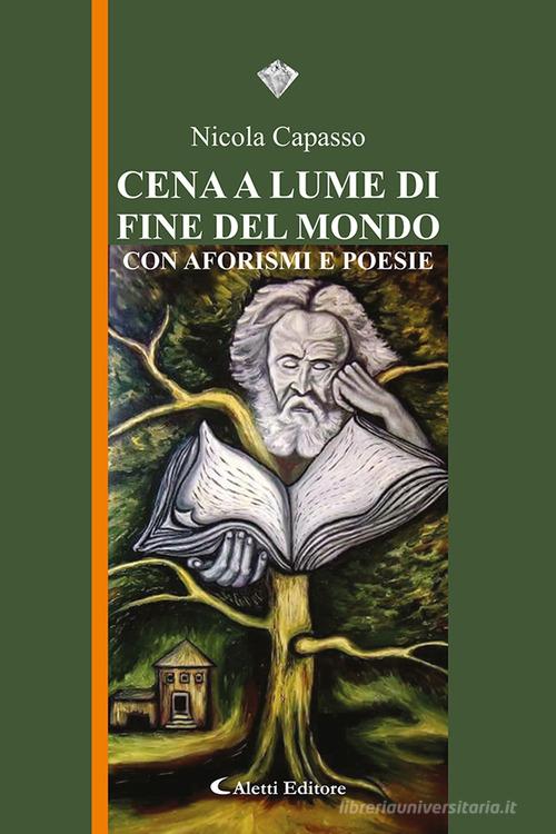 Cena a lume di fine del mondo di Nicola Capasso edito da Aletti editore
