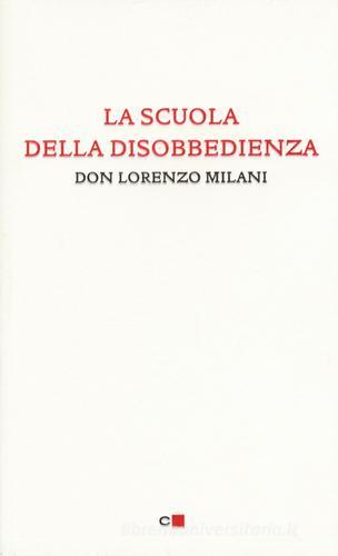 La scuola della disobbedienza di Lorenzo Milani edito da Chiarelettere