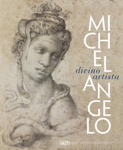 Michelangelo. Divino artista. Ediz. illustrata edito da SAGEP