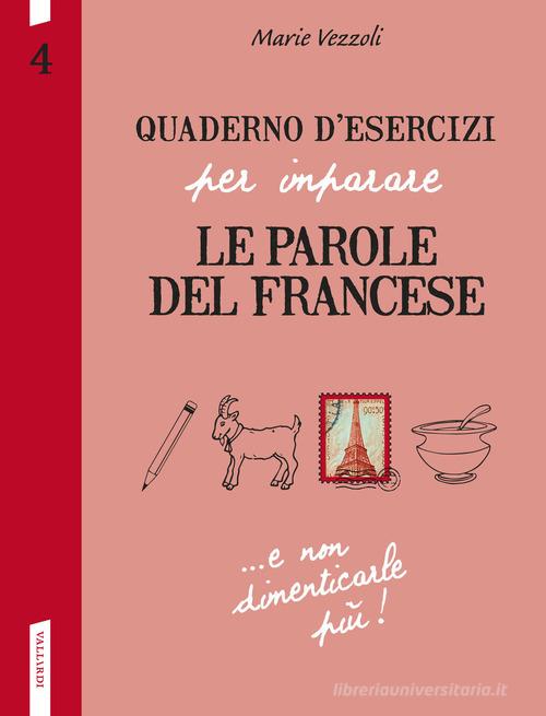 Quaderno d'esercizi per imparare le parole del francese vol.4 di Marie Vezzoli edito da Vallardi A.
