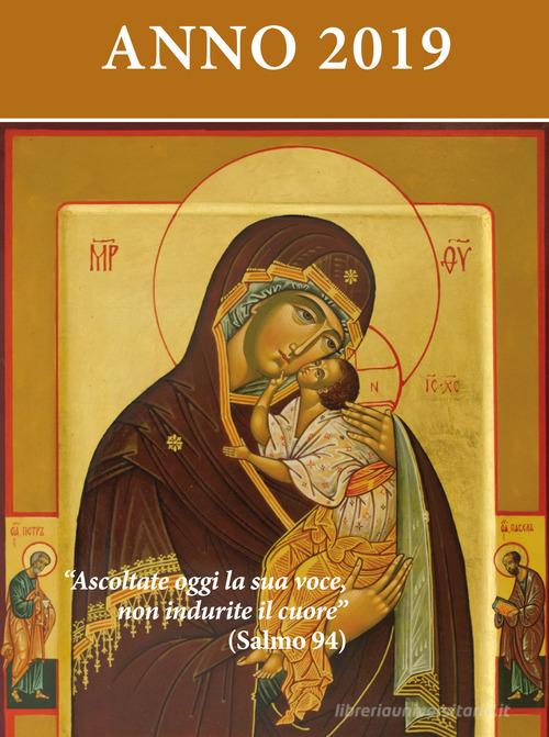 Ascoltate oggi la sua voce 2019. Calendario liturgico. Maria madre di Misericordia edito da Nuova Editrice Berti