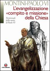 L' evangelizzazione, «compito e missione» della Chiesa di Paolo VI edito da Centro Ambrosiano