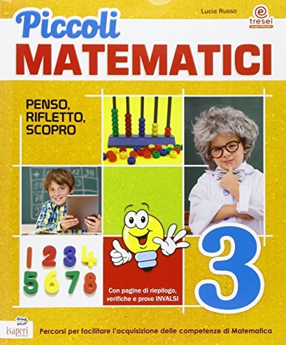 Piccoli matematici. Con espansione online. Per la 3ª classe elementare di Lucia Russo edito da Tresei Scuola