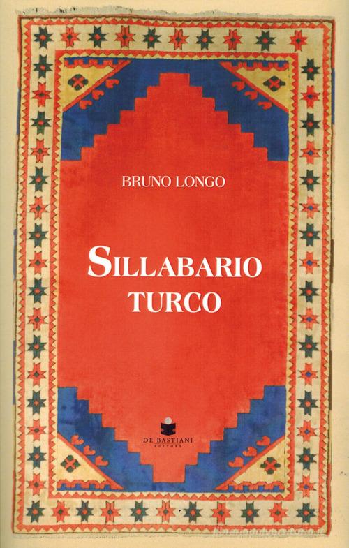 Sillabario turco di Bruno Longo edito da De Bastiani