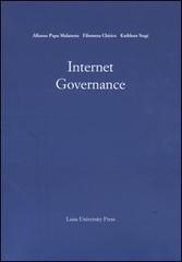 Internet governance di Papa Malatesta Alfonso, Filomena Chirico, Kathleen Stagi edito da Luiss University Press