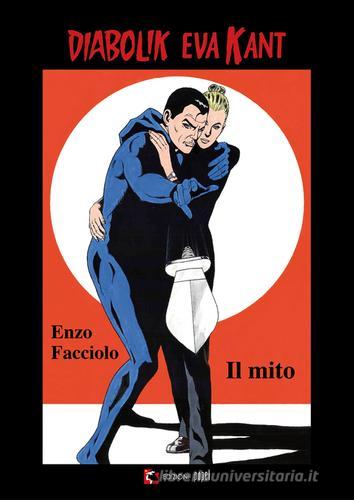 Diabolik e Eva Kant. Il mito di Enzo Facciolo, Gianni Brunoro -  9788890407291 in Fumetti, manga e cartoni animati