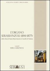 L' organo Serassi-Inzoli di castello Viadana di Mira Krizman edito da Ass. Culturale G. Serassi