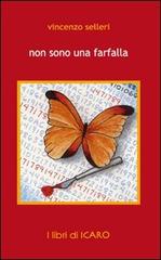 Non sono una farfalla di Vincenzo Selleri edito da I Libri di Icaro