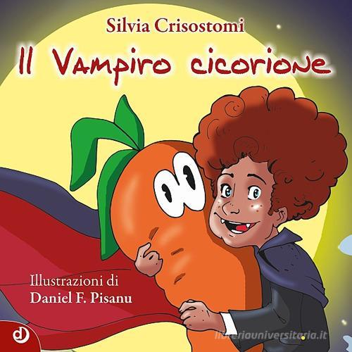 Il vampiro cicorione di Silvia Crisostomi edito da Dalia Edizioni