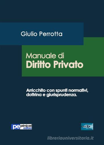 Manuale di diritto privato di Giulio Perrotta edito da Primiceri Editore