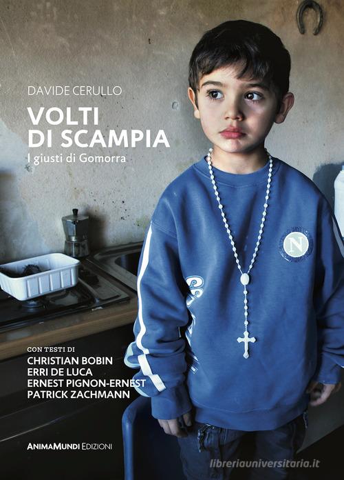 Volti di Scampia. I giusti di Gomorra. Ediz. a colori di Davide Cerullo edito da AnimaMundi Edizioni