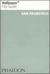 San Francisco. Ediz. inglese edito da Phaidon