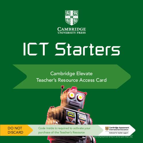 Cambridge ICT starters. Teacher's Resource Access Card. Card con codice di accesso alla piattaforma Elevate di Victoria Ellis, Sarah Lawrey, Doug Dickinson edito da Cambridge