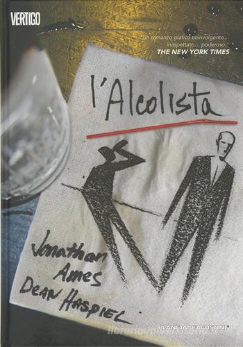 L' alcolista di Jonathan Ames, Dean Haspiel edito da Planeta De Agostini
