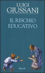 Il rischio educativo di Luigi Giussani edito da Rizzoli