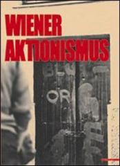 Wiener Aktionismus di Peter Gorsen, Hubert Klocker, Michaela Pöschl edito da Mazzotta
