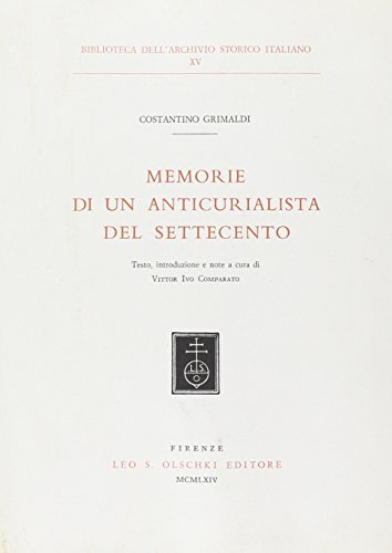 Memorie di un anticurialista del Settecento di Costantino Grimaldi edito da Olschki