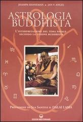 Astrologia buddhista. L'interpretazione del tema natale secondo la visione buddhista di Jhampa Shaneman, Jan V. Angel edito da Edizioni Mediterranee