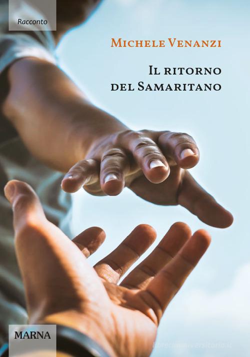 Il ritorno del Samaritano di Michele Venanzi edito da Marna
