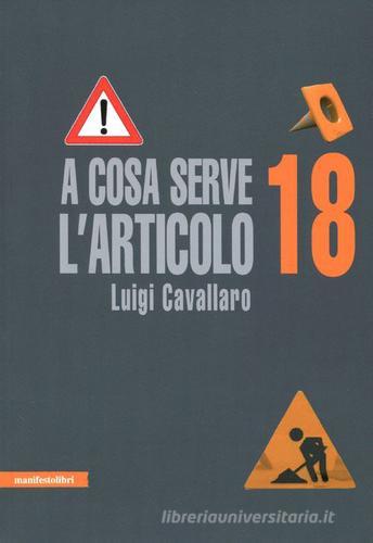 A cosa serve l'articolo 18 di Luigi Cavallaro edito da Manifestolibri