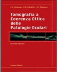 Tomografia e coerenza ottica delle patologie oculari di Joel S. Schuman, Carmen A. Puliafito, James C. Fujimoto edito da Verduci