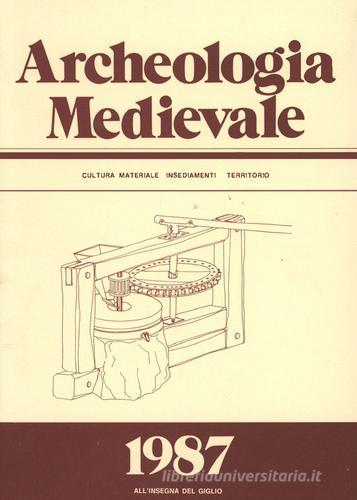 Archeologia medievale (1987). Ediz. multilingue vol.14 edito da All'Insegna del Giglio