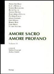 Amore sacro amore profano vol.2 edito da Bastogi Editrice Italiana