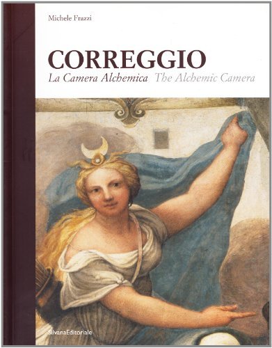 Correggio: la camera alchemica. Ediz. italiana e inglese di Michele Frazzi edito da Silvana