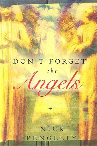 Do not forget the angels di Nick Pengelly edito da Destiny Image Europe