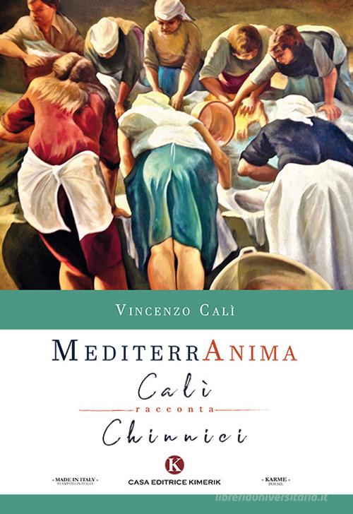 Mediterranima. Calì racconta Chinnici di Vincenzo Calì edito da Kimerik