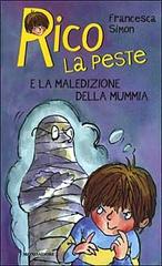 Rico la peste e la maledizione della mummia di Francesca Simon edito da Mondadori