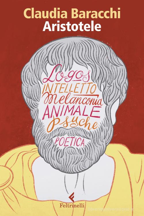 Aristotele. Il pensiero e l'animale di Claudia Baracchi edito da Feltrinelli