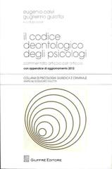 Il codice deontologico degli psicologi. Commento articolo per articolo di Eugenio Calvi, Guglielmo Gulotta edito da Giuffrè