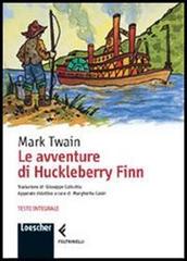 Le avventure di Huckleberry Finn di Mark Twain edito da Loescher
