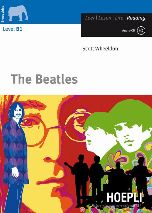 The Beatles. Con CD-Audio di Scott Wheeldon edito da Hoepli