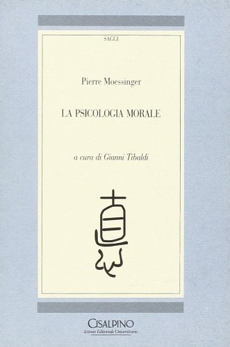 La psicologia morale di Pierre Moessinger edito da Cisalpino