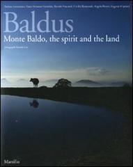 Baldus. Monte Baldo, the spirit and the land. Ediz. inglese edito da Marsilio