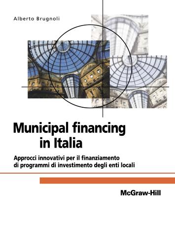 Il municipal financing in Italia di Alberto Brugnoli edito da McGraw-Hill Education