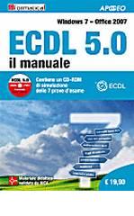 ECDL 5.0. Il manuale. Windows 7 Office 2007 edito da Apogeo Education