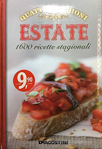 Quattrostagioni. Estate. 1600 ricette stagionali edito da De Agostini